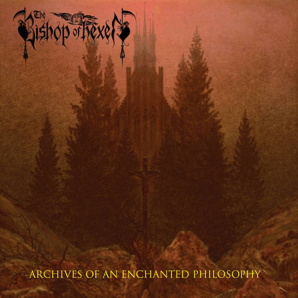 Bishop Of Hexen - Archives Of An Enchanted Philosophy, DigiCD