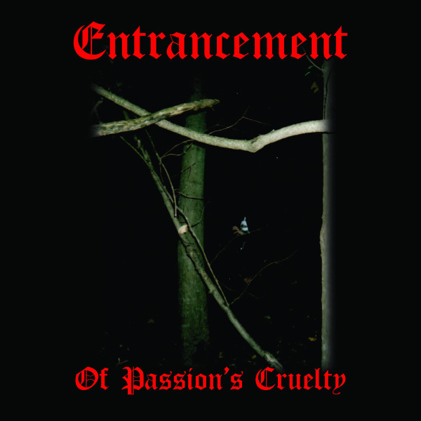 Entrancement - Of Passion's Cruelty [black], LP