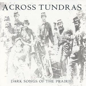 Across Tundras - Dark Songs Of The Prairie, LP