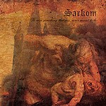 Sarkom - To Ruin Something That Never Was Meant To Be, 7"