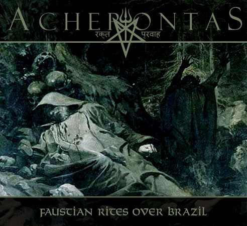 Acherontas - Faustian Rites Over Brazil, DigiCD