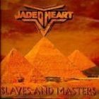 Jaded Heart - Slaves And Masters, CD