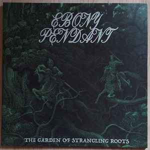 Ebony Pendant - The Garden Of Strangling Roots [black], LP